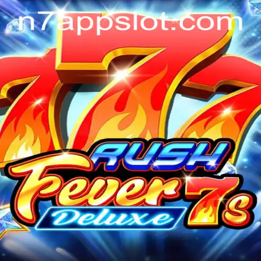 RushFever7sDeluxe: A Thrilling New Entrant in the N7.APP Gaming Realm